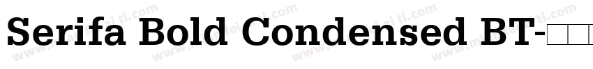 Serifa Bold Condensed BT字体转换